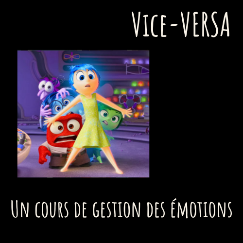 Les émotions et le film « Vice Versa » : Comprendre et gérer ses émotions avec Pixar