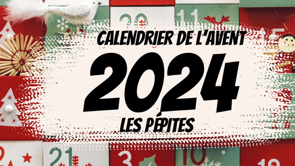 Calendrier de l'Avent 2024 les pépites du weeb, les bonnes affaires à prendre